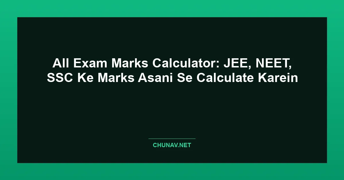 All Exam Marks Calculator: JEE, NEET, SSC Ke Marks Asani Se Calculate Karein Thumbnail