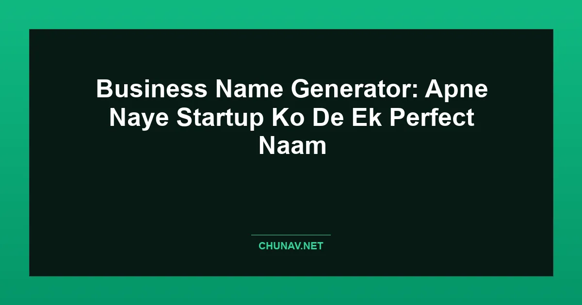 Business Name Generator: Apne Naye Startup Ko De Ek Perfect Naam Featured Image