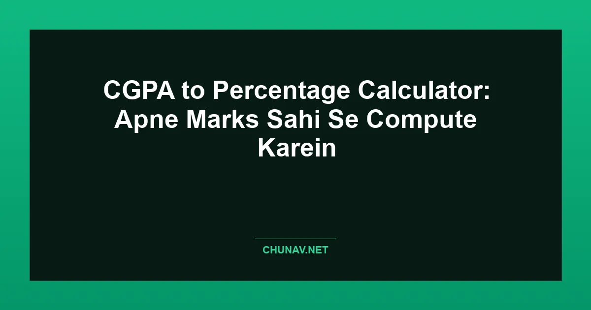 CGPA to Percentage Calculator: Apne Marks Sahi Se Compute Karein Featured Image