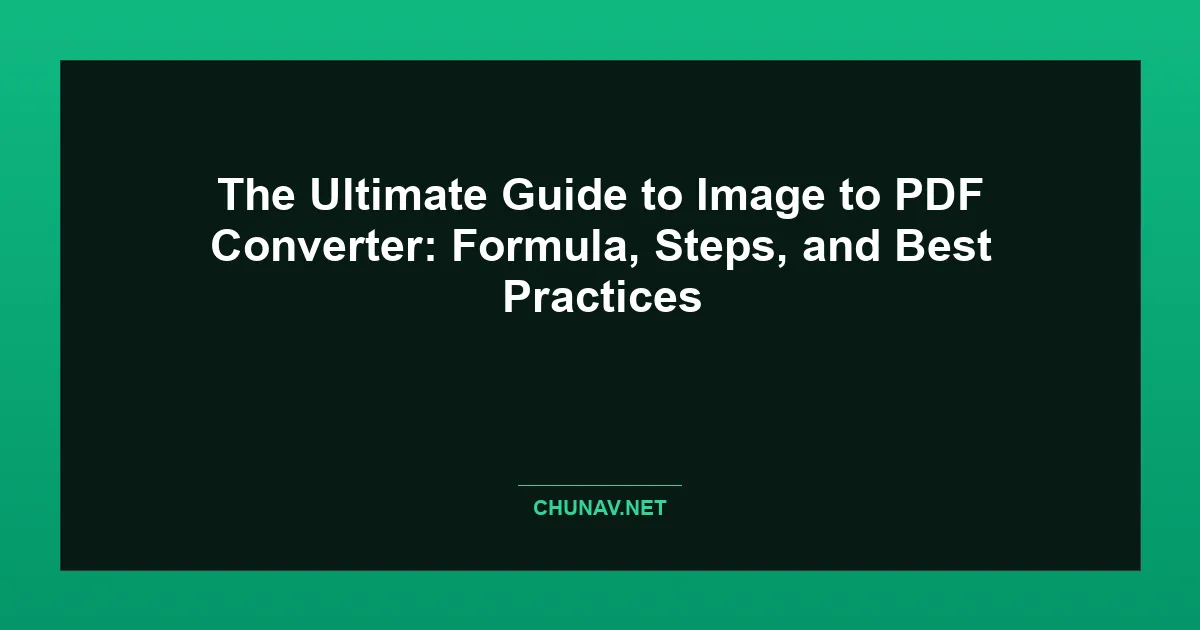 The Ultimate Guide to Image to PDF Converter: Formula, Steps, and Best Practices Featured Image