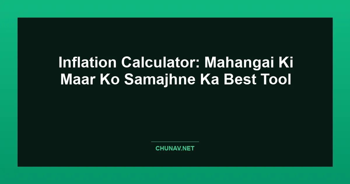Inflation Calculator: Mahangai Ki Maar Ko Samajhne Ka Best Tool Featured Image