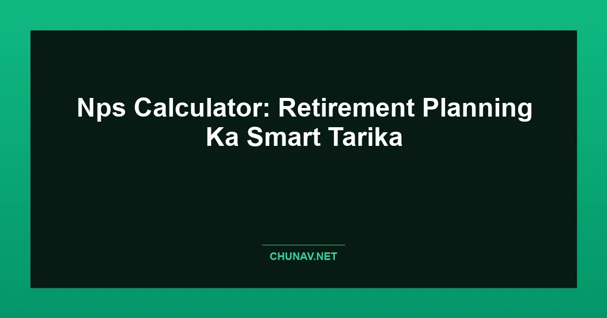 Nps Calculator: Retirement Planning Ka Smart Tarika Featured Image