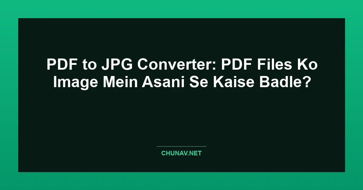 PDF to JPG Converter: PDF Files Ko Image Mein Asani Se Kaise Badle? Featured Image