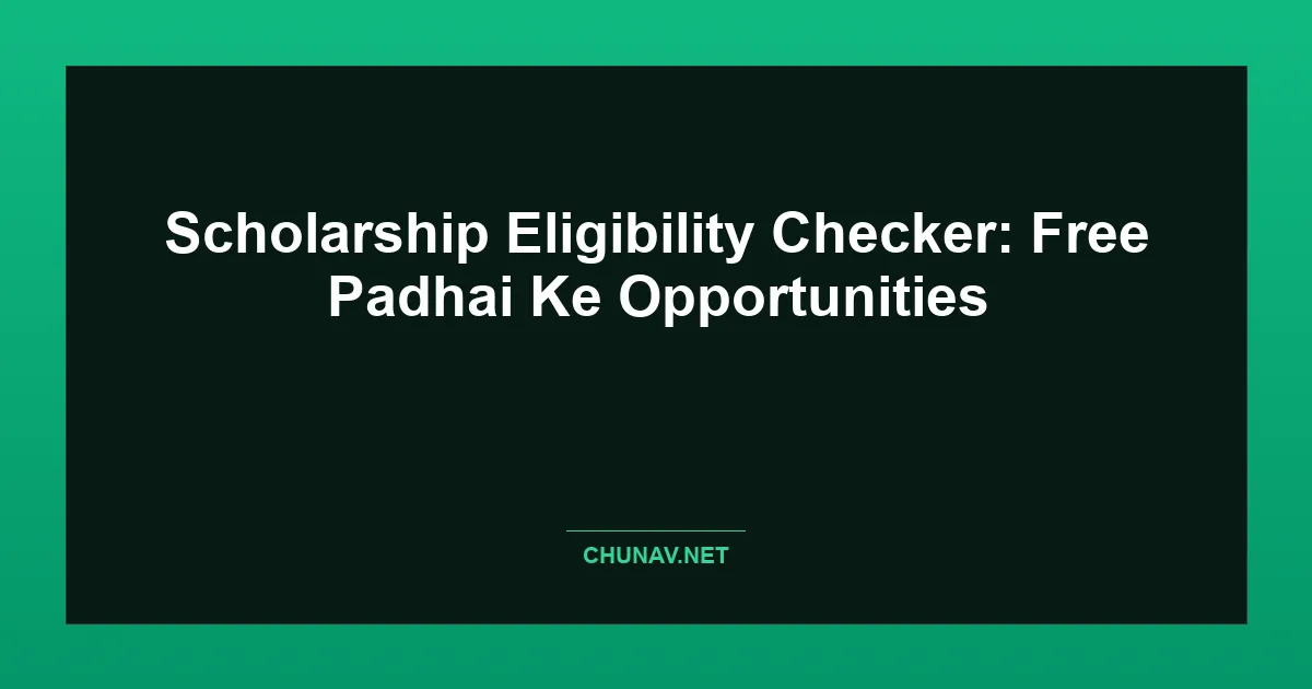Scholarship Eligibility Checker: Free Padhai Ke Opportunities Featured Image
