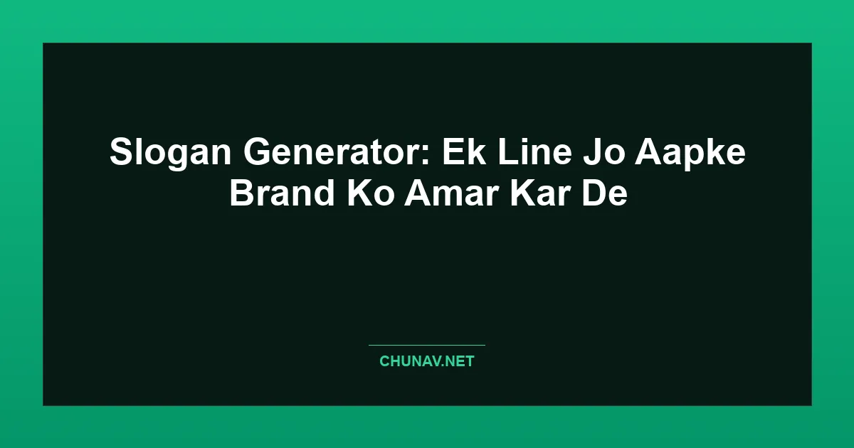 Slogan Generator: Ek Line Jo Aapke Brand Ko Amar Kar De Featured Image