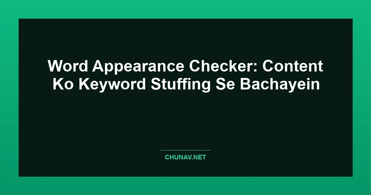 Word Appearance Checker: Content Ko Keyword Stuffing Se Bachayein Featured Image